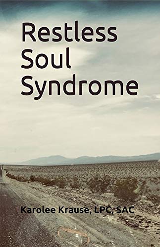 Restless Soul Syndrome The Search For Purpse And Meaning By Karolee 