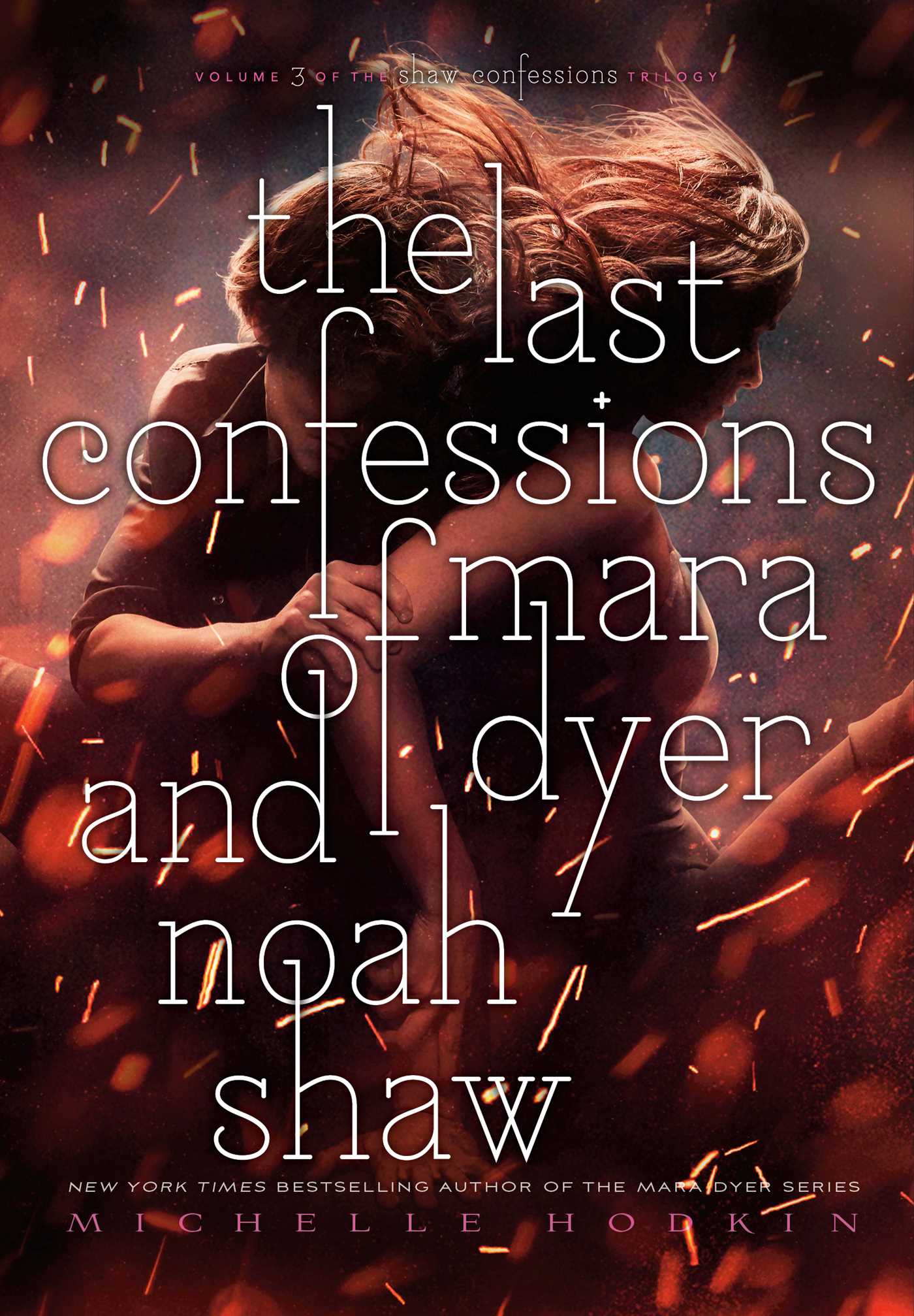 The Last Confessions of Mara Dyer and Noah Shaw (The Shaw Confessions, #3)