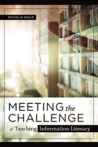 Meeting the Challenge of Teaching Information Literacy by Michelle ...