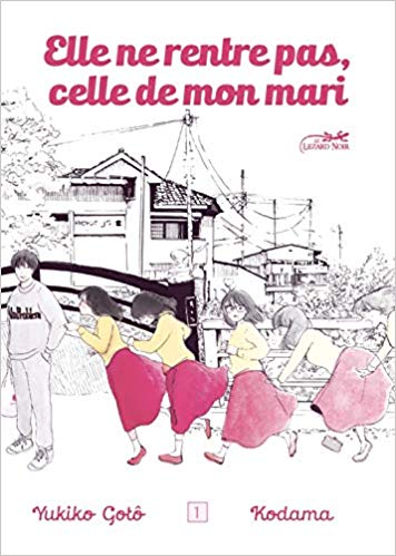 Elle ne rentre pas, celle de mon mari, Tome 1