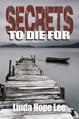 Secrets To Die For (The Nina Foster Mystery) by Linda Hope Lee | Goodreads