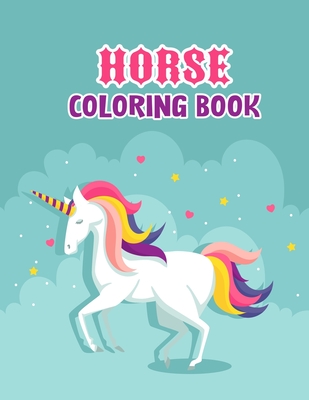 Horse coloring book: The Amazing World Of Horses Adult Coloring Book by