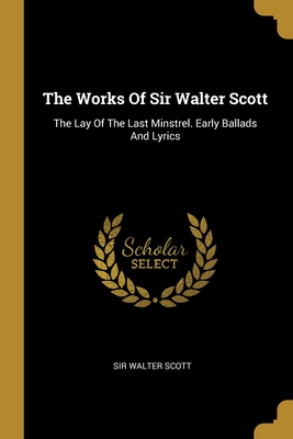 The Works Of Sir Walter Scott book cover