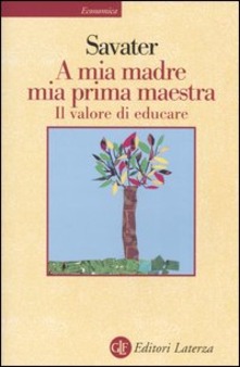A mia madre mia prima maestra. Il valore di educare book cover