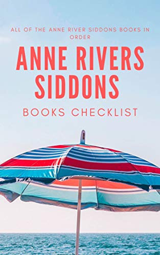 Anne Rivers Siddons Books Checklist: All Of The Anne River Siddons Book Series In Order