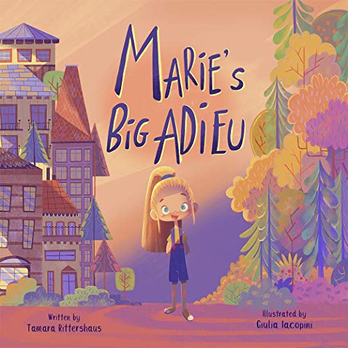 Marie's Big Adieu: Friends Forever: A story about friendship and acceptance