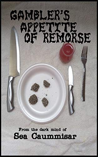 Gambler's Appetite of Remorse