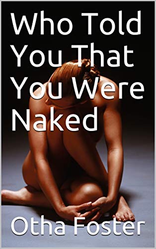 Who Told You That You Were Naked