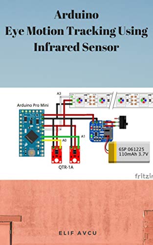 Arduino Eye Motion Tracking Using Infrared Sensor by ELİF AVCU | Goodreads
