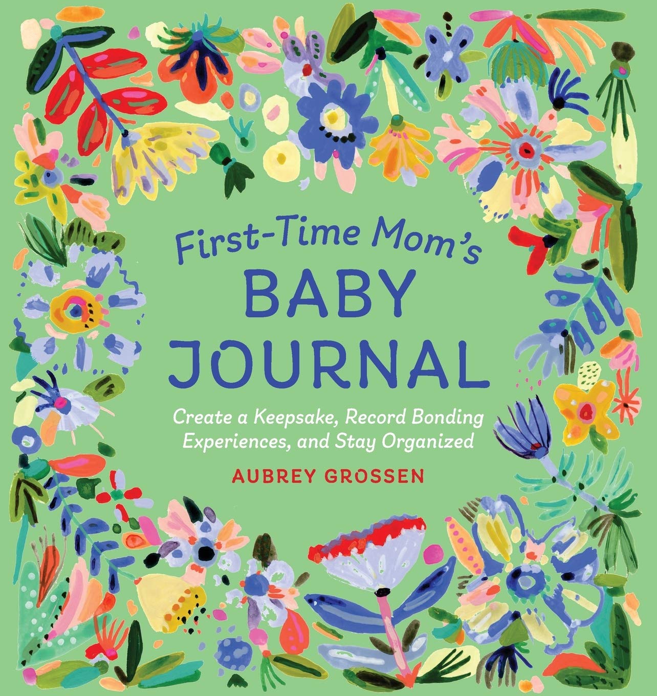 FirstTime Mom's Baby Journal Create a Keepsake, Record Bonding