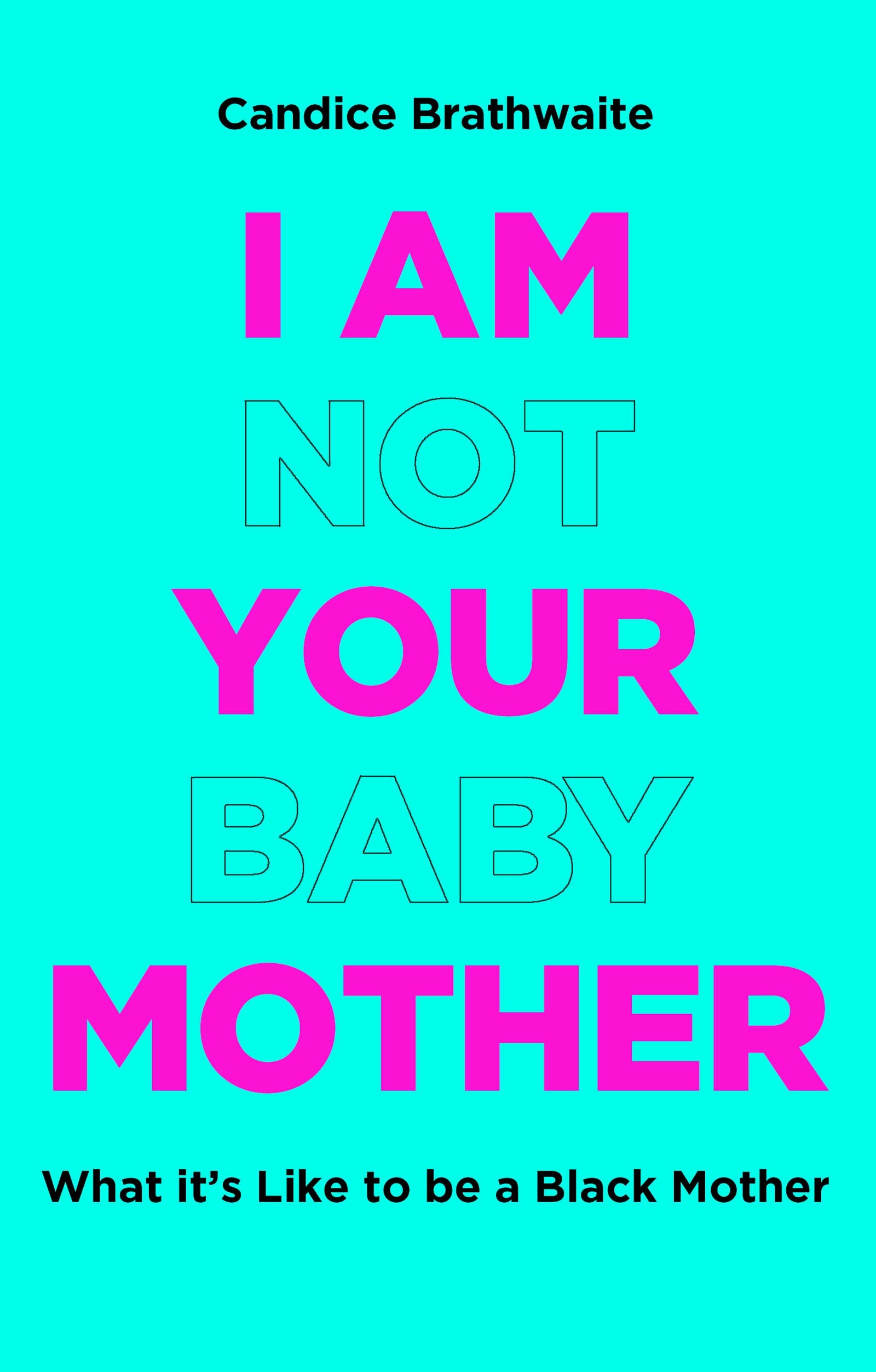 I Am Not Your Baby Mother