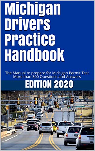 Michigan Drivers Practice Handbook: The Manual to prepare for Michigan ...