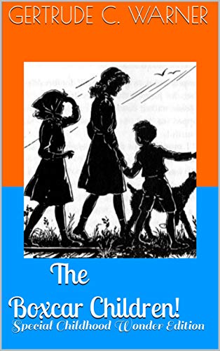 The Boxcar Children!: Special Childhood Wonder Edition by Gertrude ...