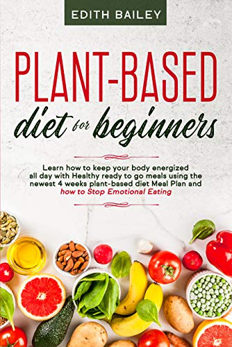 Plant-based diet for beginners: Learn how to keep your body energized ...