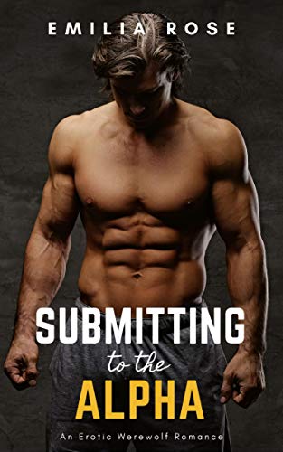 Submitting to the Alpha (Submission #1) by Emilia Rose | Goodreads
