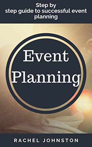 Event Planning: Step by step guide to successful event planning by ...