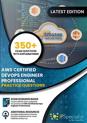 AWS Certified DevOps Engineer - Professional: 350+ Exam Questions With ...