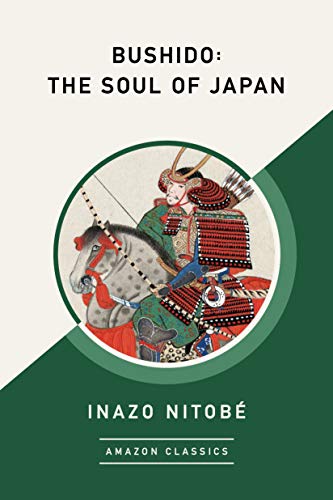 Bushido: The Soul of Japan (AmazonClassics Edition)
