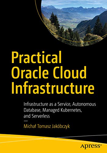 Practical Oracle Cloud Infrastructure: Infrastructure as a Service ...