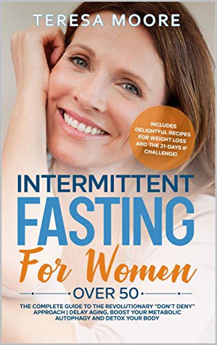 INTERMITTENT FASTING FOR WOMEN OVER 50: The Complete Guide to the ...