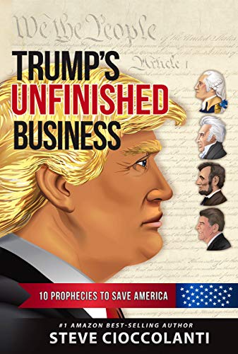 Trump's Unfinished Business: 10 Prophecies to Save America