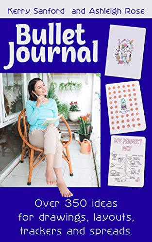 Bullet Journal: Over 350 ideas for drawings, layouts, trackers and spreads
