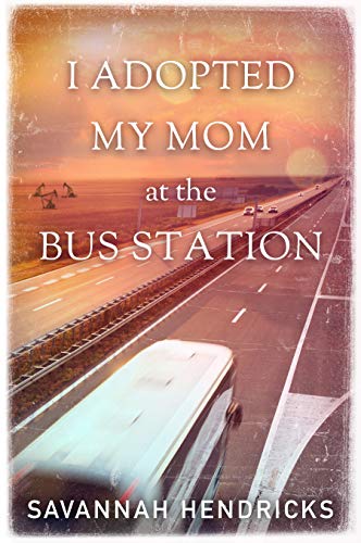 I Adopted My Mom at the Bus Station book cover
