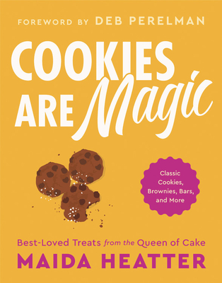 Cookies Are Magic: Classic Cookies, Brownies, Bars, and More