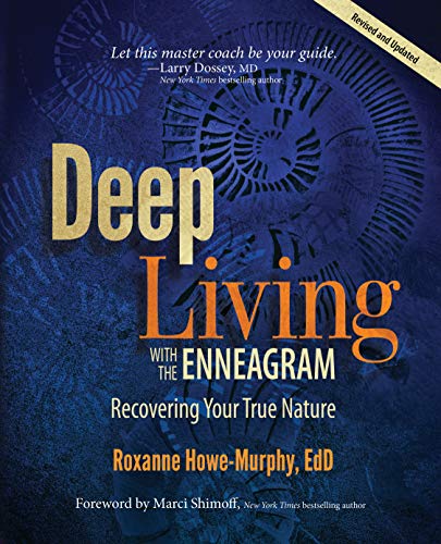 Deep Living with the Enneagram: Recovering Your True Nature
