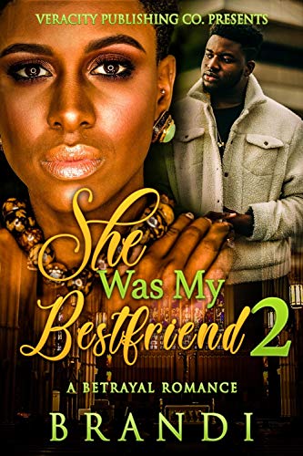 She Was My Bestfriend 2: A Betrayal Romance by Brandi Westry | Goodreads