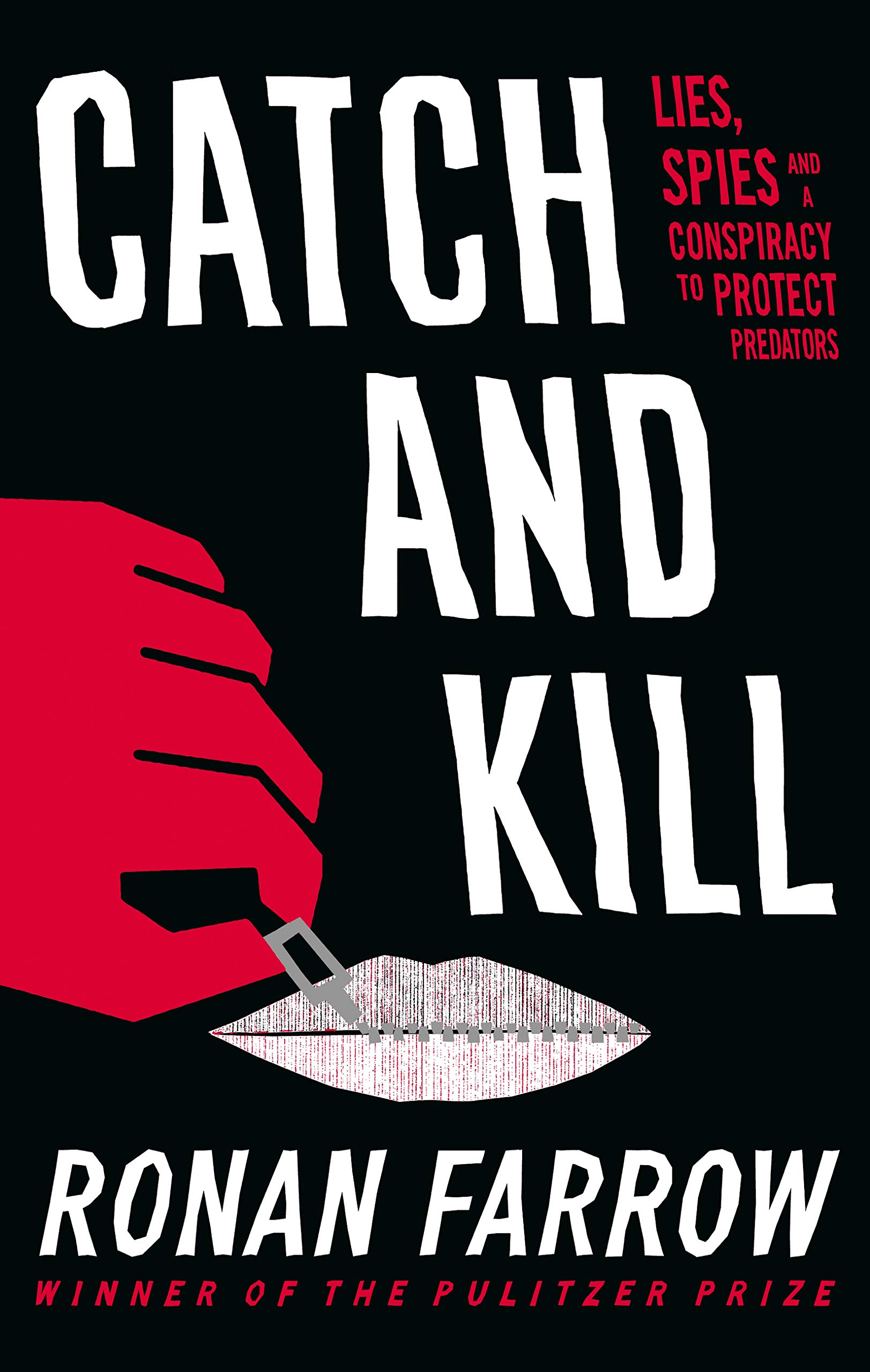 Catch and Kill: Lies, Spies and a Conspiracy to Protect Predators