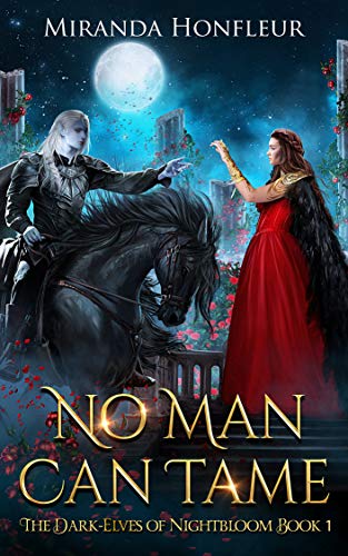 No Man Can Tame (Dark-Elves of Nightbloom #1)