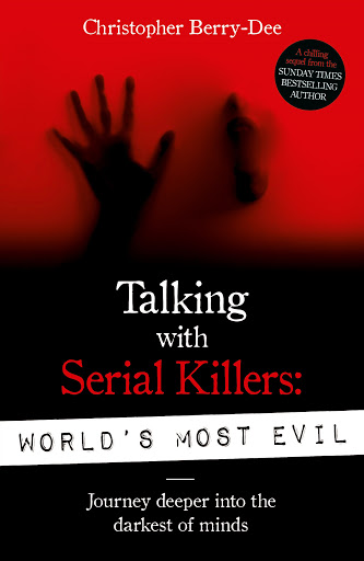 Talking with Serial Killers: World's Most Evil