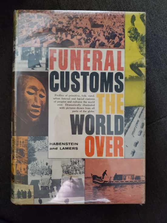 Funeral Customs The World Over by Robert W. Habenstein Goodreads