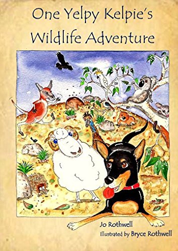 One Yelpy Kelpie's Wildlife Adventure by Jo Rothwell | Goodreads