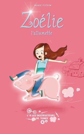 Zoélie l'allumette, tome 9 : Les destructeurs de temps
