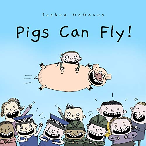 Children's Books: Pigs Can Fly! By Joshua McManus: