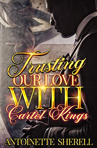 Trusting Our Love With Cartel Kings book cover