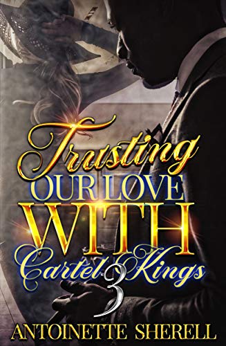 Trusting Our Love With Cartel Kings 3 book cover