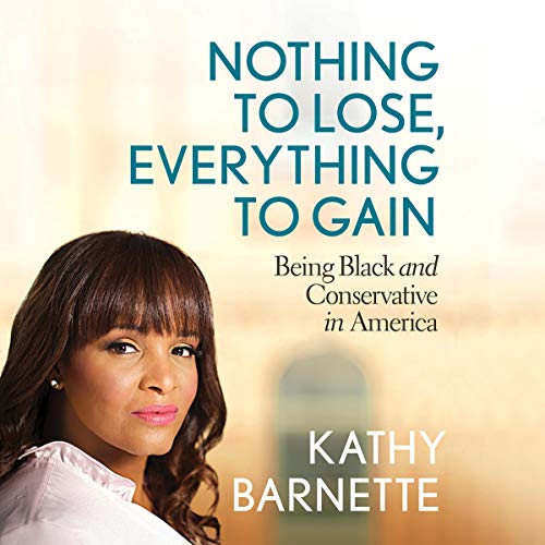 Kathy Barnette, Author of Nothing to Lose, Everything to Gain: Being Black and Conservative in America