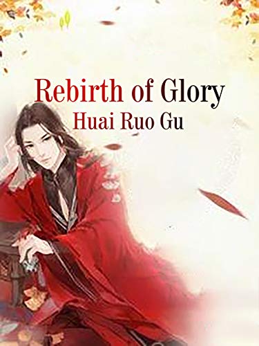 Rebirth of Glory: Volume 3
