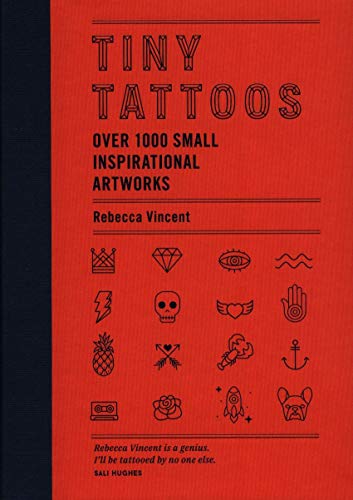 Tiny Tattoos: Over 1,000 Small Inspirational Artworks