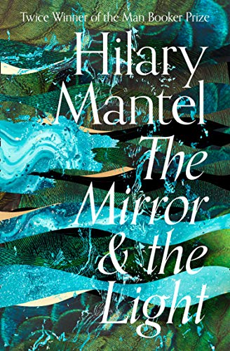 The Mirror & the Light (Thomas Cromwell, #3)