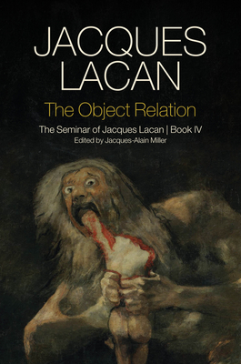 The Object Relation: The Seminar of Jacques Lacan, Book IV