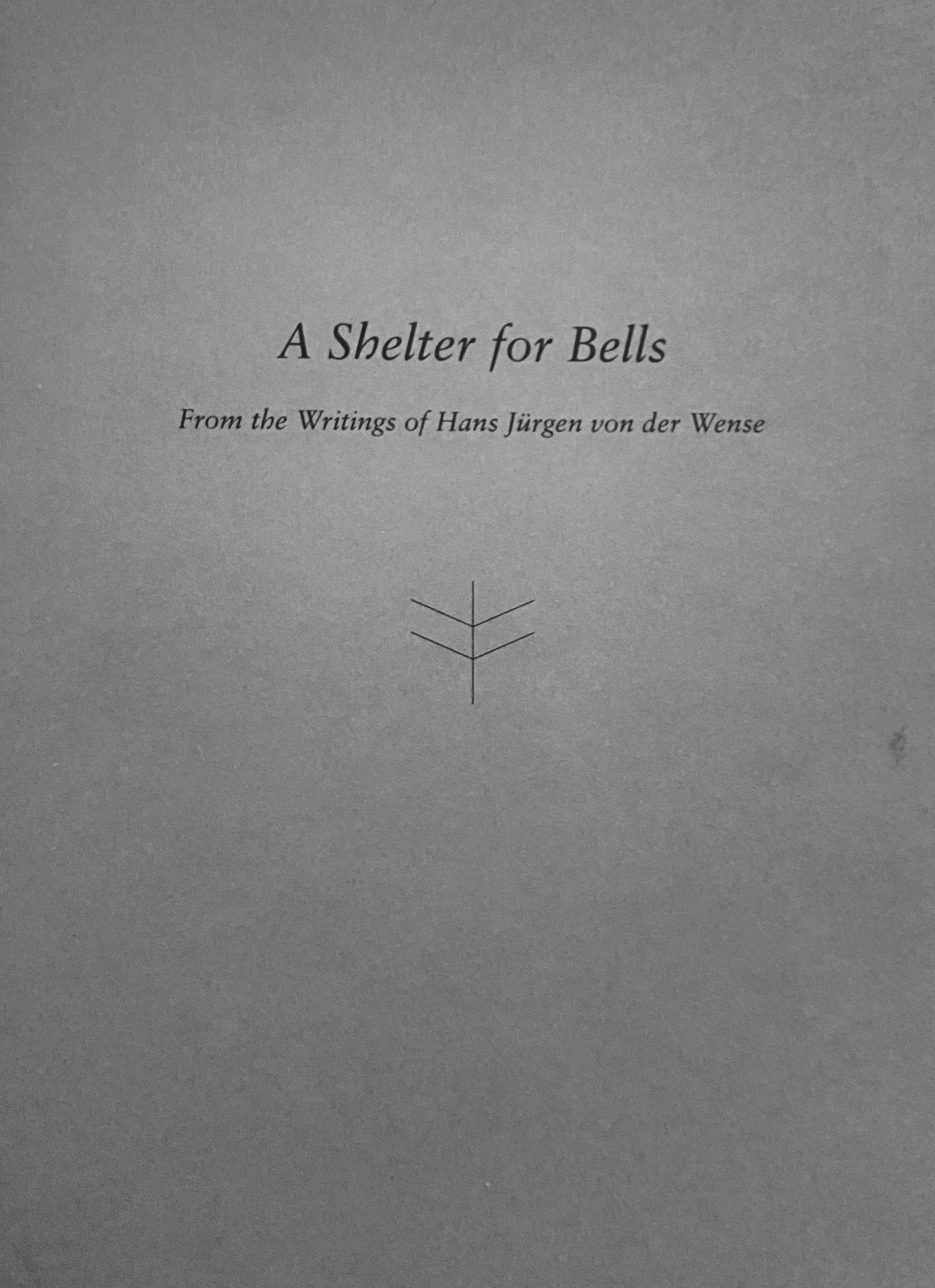 A Shelter for Bells: From the Writings of Hans Jürgen von der Wense