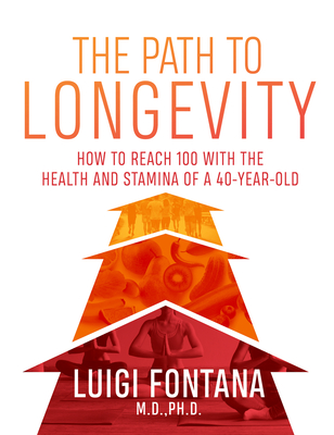 The Path to Longevity: How to Reach 100 With the Health and Stamina of a 40-Year-Old