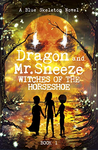 Dragon and Mr. Sneeze: Witches of the Horseshoe #1