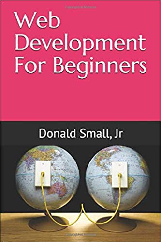 Web Development For Beginners by Donald Small Jr | Goodreads