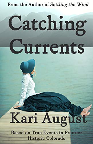 Catching Currents: A Frontier Historic Colorado Story