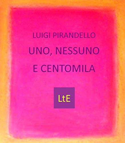 Uno, nessuno e centomila (Italian Edition)